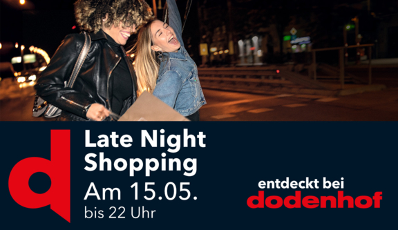 dodenhof - Late Night Shopping am 15.05.