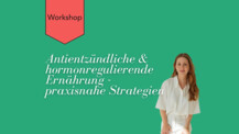 Antientzündliche & hormonregulierende Ernährung als medizinisch sinnvolle Ergänzung – Workshop am 11.04.2026 in der AUENKRAFT
