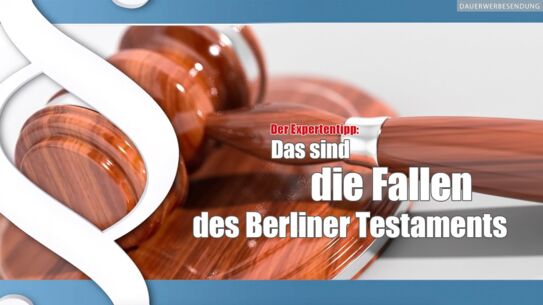 Expertentipp: Das sind die Fallen des Berliner Testaments