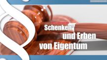 Schenken und Erben von Eigentum 